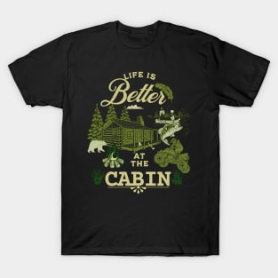 Better at the cabin T-Shirt